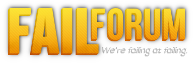 Fail Forums: We're failing at failing.